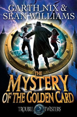 The Mystery of the Golden Card: Troubletwisters 3