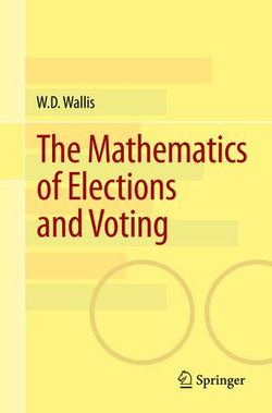 The Mathematics of Elections and Voting