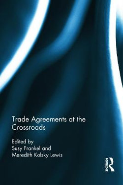 Trade Agreements at the Crossroads