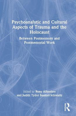 Psychoanalytic and Cultural Aspects of Trauma and the Holocaust