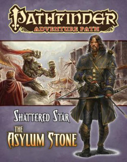 Pathfinder Adventure Path: Shattered Star Part 3 - The Asylum Stone