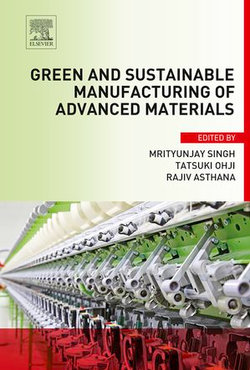 Green and Sustainable Manufacturing of Advanced Material