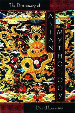 A Dictionary of Asian Mythology