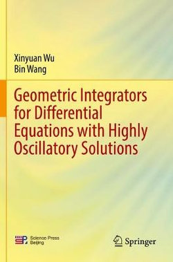 Geometric Integrators for Differential Equations with Highly Oscillatory Solutions