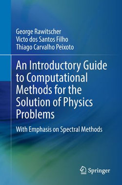 An Introductory Guide to Computational Methods for the Solution of Physics Problems