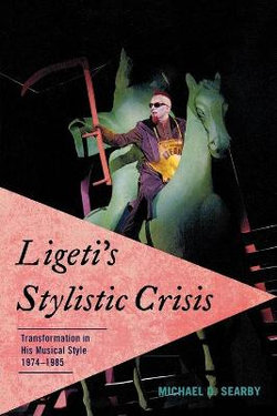 Ligeti's Stylistic Crisis