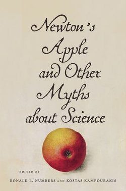 Newton’s Apple and Other Myths about Science