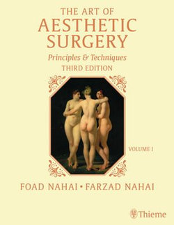 The Art of Aesthetic Surgery: Fundamentals and Minimally Invasive Surgery, Third Edition - Volume 1