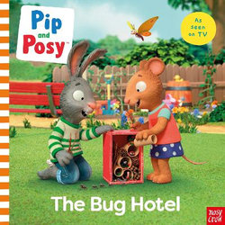 Pip and Posy: The Bug Hotel