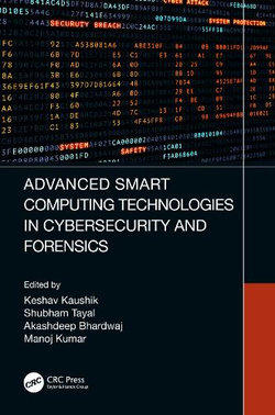 Advanced Smart Computing Technologies in Cybersecurity and Forensics