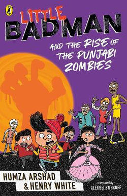 Little Badman and the Attack of the Punjabi Zombies