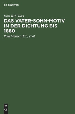 Das Vater-Sohn-Motiv in der Dichtung Bis 1880