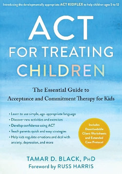 Acceptance and Commitment Therapy (ACT) for Treating Children