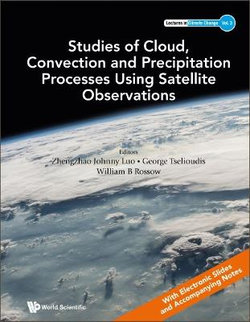 Studies Of Cloud, Convection And Precipitation Processes Using Satellite Observations