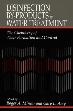 Disinfection By-Products in Water TreatmentThe Chemistry of Their Formation and Control