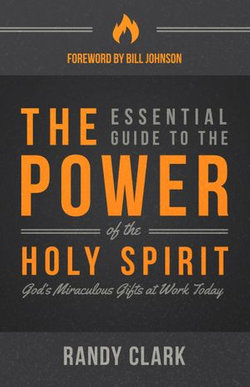 The Essential Guide to the Power of the Holy Spirit