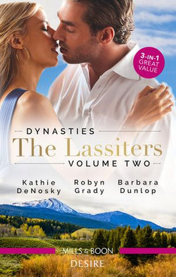 Dynasties The Lassiters Vol 2/Lured by the Rich Rancher/Taming the Takeover Tycoon/Reunited with the Lassiter Bride