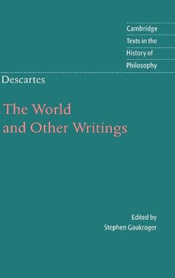 Descartes: The World and Other Writings