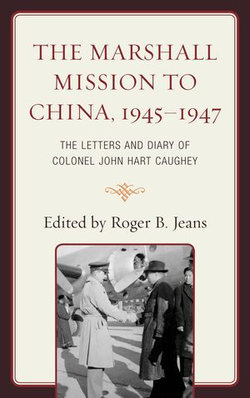 The Marshall Mission to China, 1945–1947