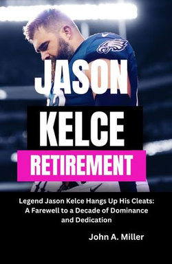 JASON KELCE RETIREMENT