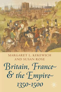 Britain, France and the Empire, 1350-1500