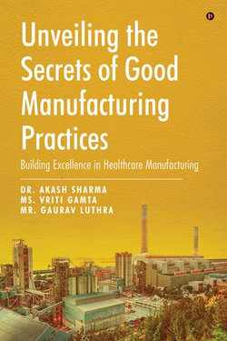 Unveiling the Secrets of Good Manufacturing Practices