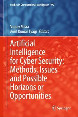 Artificial Intelligence for Cyber Security: Methods, Issues and Possible Horizons or Opportunities