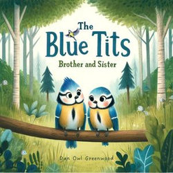 The Blue Tits: Brother and Sister