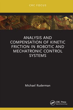 Analysis and Compensation of Kinetic Friction in Robotic and Mechatronic Control Systems