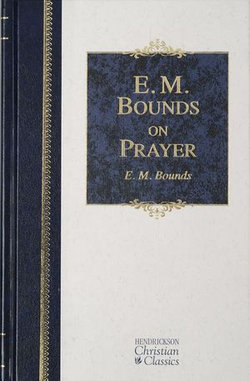 E.M. Bounds on Prayer