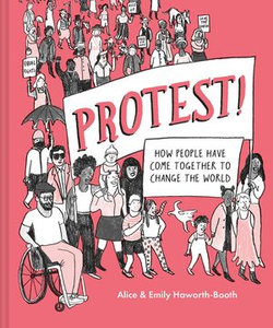 Protest!: How people have come together to change the world