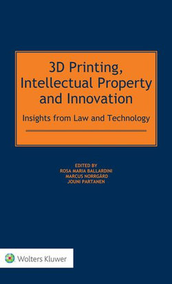 3D Printing, Intellectual Property and Innovation