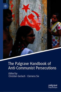 The Palgrave Handbook of Anti-Communist Persecutions