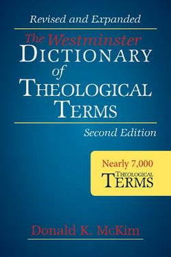 The Westminster Dictionary of Theological Terms, Second Edition