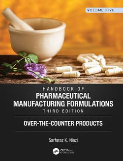 Handbook of Pharmaceutical Manufacturing Formulations, Third Edition