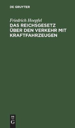 Das Reichsgesetz über Den Verkehr Mit Kraftfahrzeugen