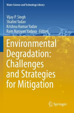 Environmental Degradation: Challenges and Strategies for Mitigation