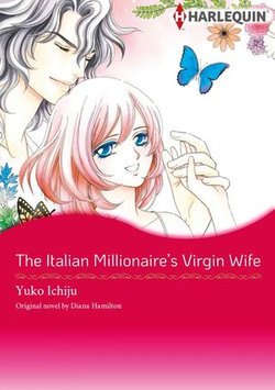 THE ITALIAN MILLIONAIRE'S VIRGIN WIFE