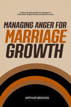 MANAGING ANGER FOR MARRIAGE GROWTH