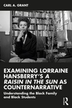 Examining Lorraine Hansberry’s A Raisin in the Sun as Counternarrative