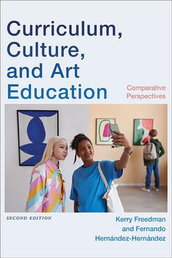 Curriculum, Culture, and Art Education, Second Edition