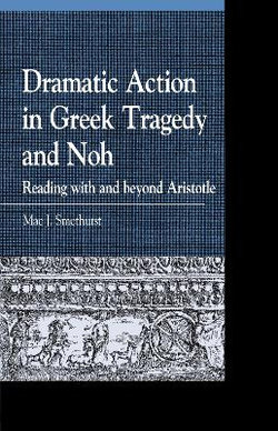 Dramatic Action in Greek Tragedy and Noh