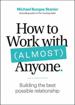 How to Work with (Almost) Anyone