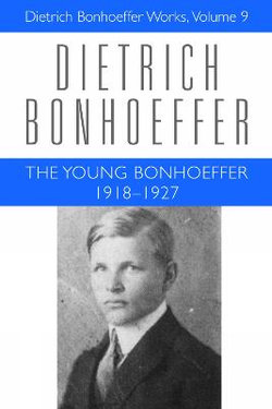 The Young Bonhoeffer 1918-1927