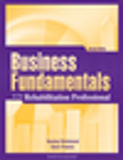 Business Fundamentals for the Rehabilitation Professional, Second Edition