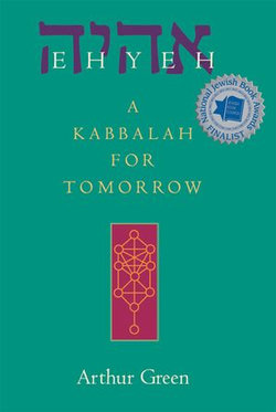 Ehyeh: A Kabbalah for Tomorrow