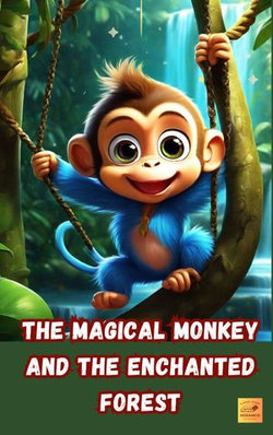 The Magical Monkeys and the Enchanted Forest