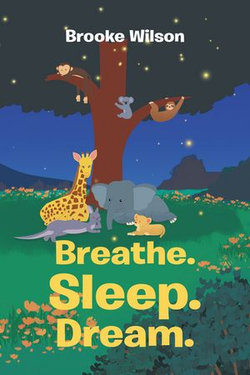 Breathe. Sleep. Dream.