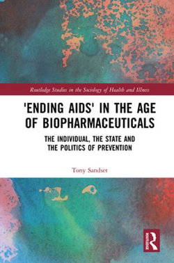 ‘Ending AIDS’ in the Age of Biopharmaceuticals