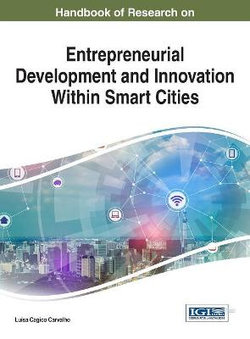 Handbook of Research on Entrepreneurial Development and Innovation within Smart Cities